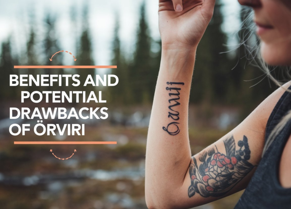 Benefits and Potential Drawbacks of Örviri