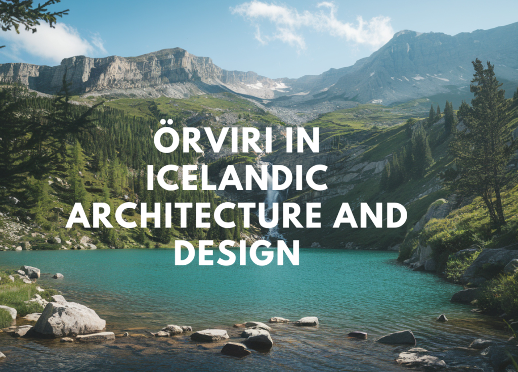 Örviri in Icelandic Architecture and Design