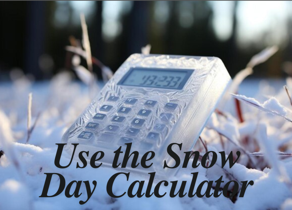 Use the Snow Day Calculator